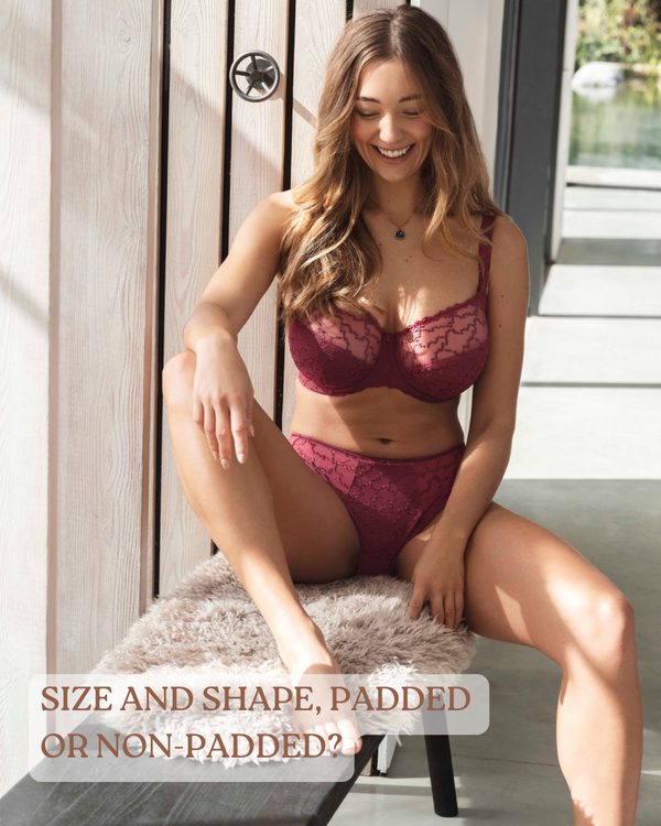 Size and shape, padded or non-padded? - The Bra Boudoir